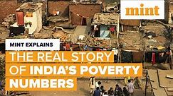 What they don't tell you about India's poverty numbers | Mint Explains | Mint