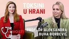 Dr Novosti : Toksini u hrani | Aleksandra Buha Djordjević |