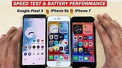 Google Pixel 3 Vs iPhone 6s Vs iPhone7 - Speed Test & Battery backup comparison!!