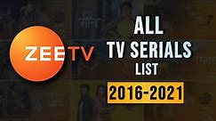 ZEE TV All Tv Serials List Part 03 | 2016 To 2021 | All Hindi Tv Serials