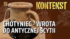 Chotyniec, czyli Scytowie w Polsce - Sylwester Czopek, Wojciech Rajpold | KONTEKST 76