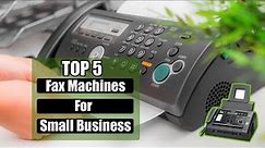 Fax Machines: 5 Best Fax Machines For Small Business 2021