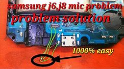 How to Samsung j6,j8 mic problem(Samsung galaxy j6 j600f mic ways solution Mic problem jumper