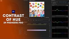 Hue Contrast Tips for Premier Pro Editing | Color Grading In Premiere Pro | Contrast of hue