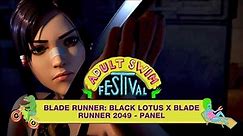 Blade Runner: Black Lotus X Blade Runner 2049 (Full Panel) | Adult Swim Festival 2021