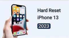 How to Hard Reset iPhone 13 2023
