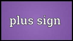 Plus sign Meaning
