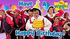 Have a Happy Birthday | The Birthday Song | Kids Party Songs | The Wiggles
