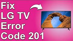 LG TV Error Code 201 (How To Fix 201 Error Code - An In-depth Guide To Troubleshoot The Error!)