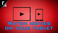 How to watch movies and TV shows on your phone or tablet