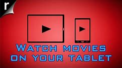 How to watch movies and TV shows on your phone or tablet