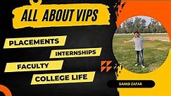 My Incredible College Experience || ALL ABOUT VIPS || BTECH || PLACEMENTS || INTERNSHIP || FACULTY