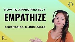 How to Empathize in Call Center Customer Service | Scripts, Mock Calls
