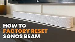How to Factory Reset Sonos Beam