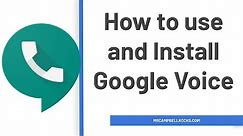 How to Install and use Google Voice Tutorial (2020)