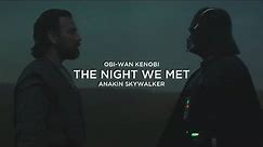 Obi Wan x Anakin - The Night We Met [Kenobi Spoilers]