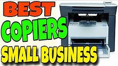 Best Copier Machines For Small Business - Top 4 Best Copier Machine For Small Business 2020
