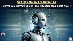 TIK w pracy NAUCZYCIELA #147. Sztuczna Inteligencja... Nowe Możliwości czy Zagrożenie dla Edukacji?