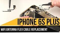 iPhone 6s Plus WiFi Antenna Flex Cable Replacement Video Guide