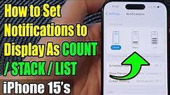 iPhone 15/15 Pro Max: How to Set Notifications to Display As COUNT/STACK/LIST
