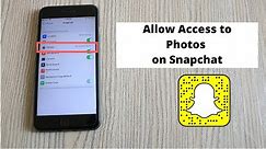 How to Allow Access to Photos on Snapchat (2021)