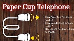 How to make Paper Cup Telephone | How sound travels through solids | Class 8 Science
