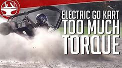 Overpowered Electric Go Kart has TOO MUCH TORQUE (54 FT-LB!)