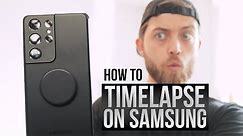 How to timelapse with Samsung