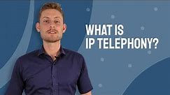 What is IP Telephony?
