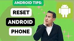 How to Reset Android Phone