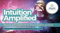 Develop Your Intuition With Our Level 1: Intuition Amplified Certificate Course