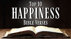 Top 10 Bible Verses About HAPPINESS [KJV] With Inspirational Explanation