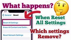 What happens when you do Reset All Settings on iPhone | which settings or Data Remove when we do Res