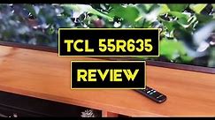 TCL 55R635 Review - 55 Inch 6-Series 4K UHD HDR QLED ROKU Smart TV: Price, Specs + Where to Buy