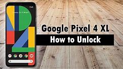 How to Unlock Google Pixel 4 XL and Use With Any Carrier
