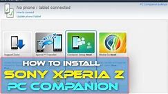 How to Install Sony Xperia Z Pc Companion Laptop/Pc