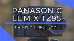 Panasonic Lumix TZ95 Hands On Review