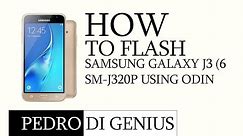 How to flash samsung galaxy j3 6 SM J320P