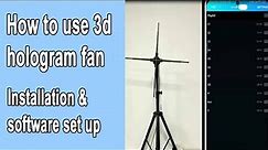how to use 3d hologram fan software set up assemble and program holographic fan, whole tutorial