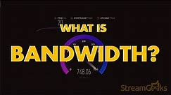 What is Bandwidth?