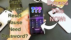 Galaxy S8/S9/S10: Forgot Password/Pin/Swipe Code to do Factory Reset? NO PROBLEM!!!