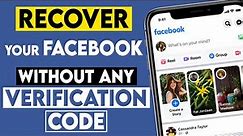 How to Recover your Facebook Account without a Verification Code (2021)