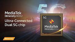 MediaTek Dimensity 800U: Ultra-Connected Dual 5G chip