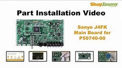 Sanyo J4FK Main Boards Replacement Guide for Sanyo P50740-00 Plasma TV Repair