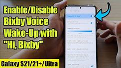 Galaxy S21/Ultra/Plus: How to Enable/Disable Bixby Voice Wake-Up with "Hi, Bixby"