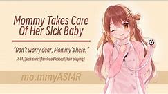 Mommy Takes Care Of Her Sick Baby [F4A][sick care][forehead kisses][hair playing]