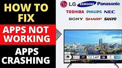 how to fix crashing app or app not working on any smart tv