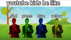 YouTube Kids be like: