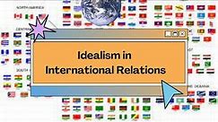 Idealism in International Relations