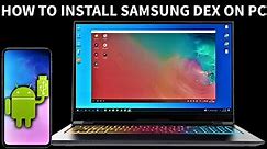 Samsung Dex How to install on Windows PC 2022 Guide